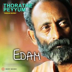 Thoraathe Peyyumee (Edam)