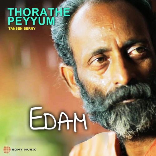 Thoraathe Peyyumee (Edam)