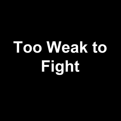 Too Weak to Fight_poster_image