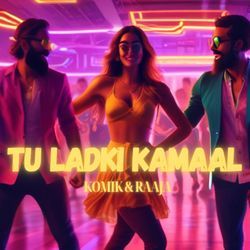 Tu Ladki Kamaal-PxFaRUUJUnk