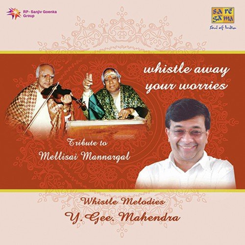 Whistel Away Your Worries - Tribute To Mellisai Mannargal - Y. Gee Mahendra