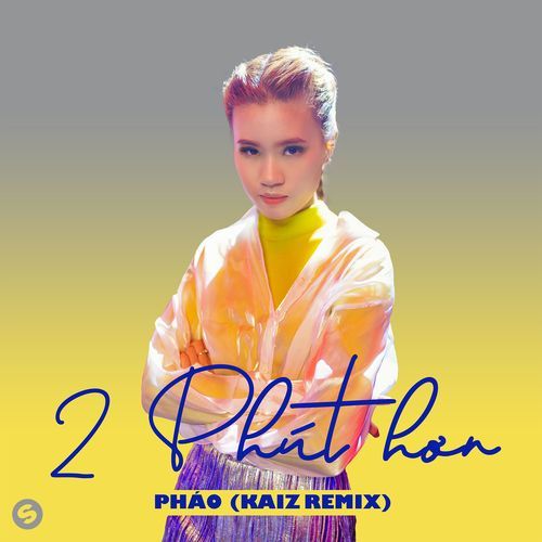 2 Phút Hơn (KAIZ Extended Remix) (KAIZ Extended Remix)