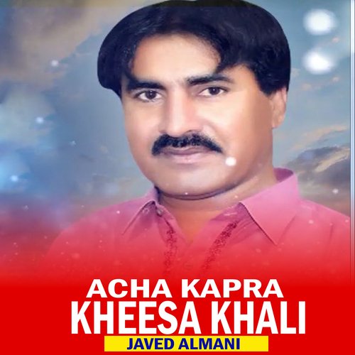 Acha Kapra Kheesa Khali 