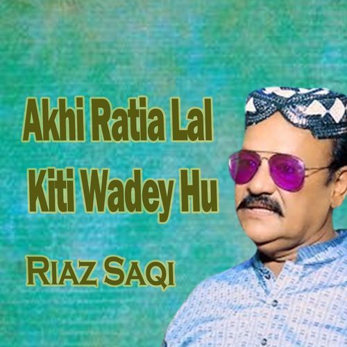 Akhi Ratia Lal Kiti Wadey Hu