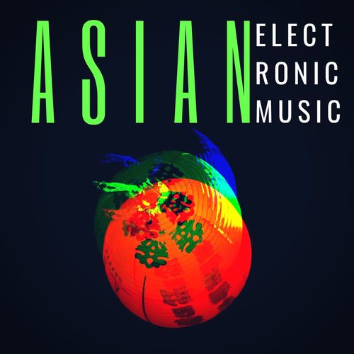 Asian Electronic Music: Exotic Viral Laboratory Industrial Songs_poster_image