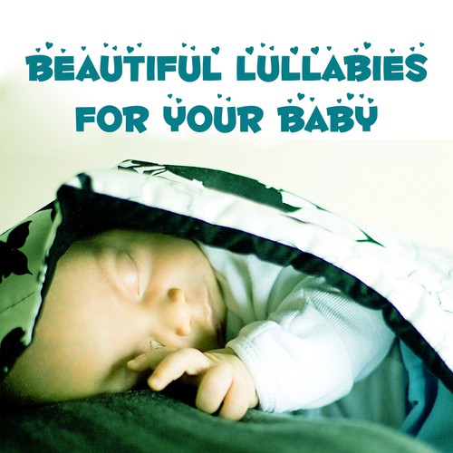 Beautiful Lullabies for Your Baby – Calm Sleep Songs, Sweet Dreams, Relaxing Melodies