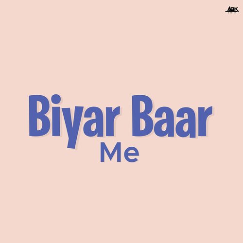 Biyar Baar Me