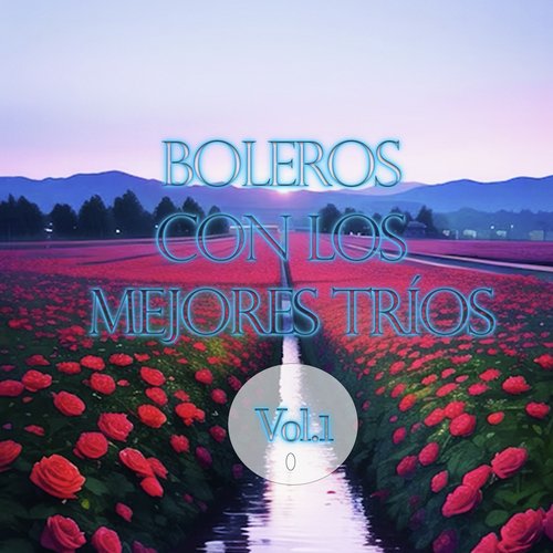 Boleros con Los Mejores Tríos Vol. 1