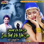 Chhod Ke Na Ja Dil Tod Ke Na Ja