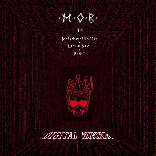 DIGITAL MURDER (feat. Deadghostrotten, Lethal Dose & P-Nut)