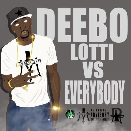 Deebo Lotti VS Everybody
