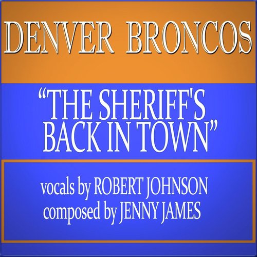 Denver Broncos! The Sheriff's Back in Town!_poster_image