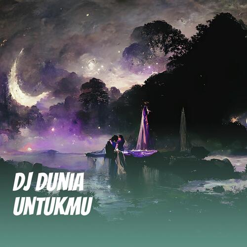 Dj Dunia Untukmu cover art