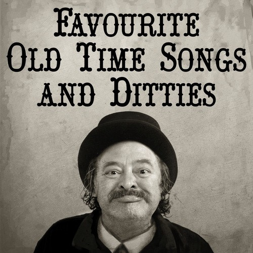 Favourite Old Time Songs and Ditties