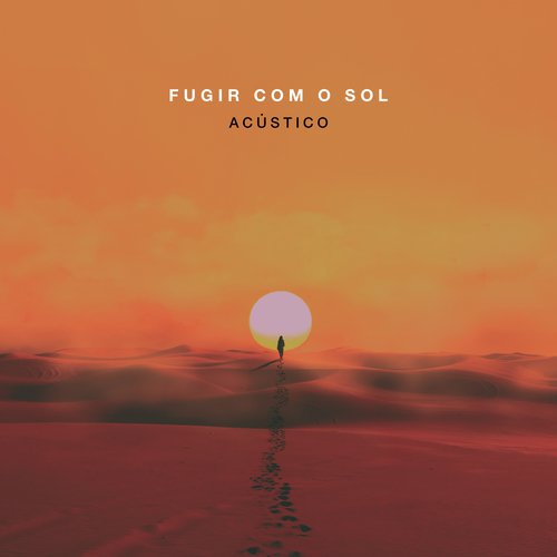 Fugir Com o Sol (Acústico)