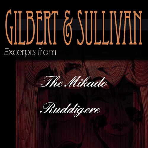 Gilbert & Sullivan - Excerpts from "The Mikado" and "Ruddigore"