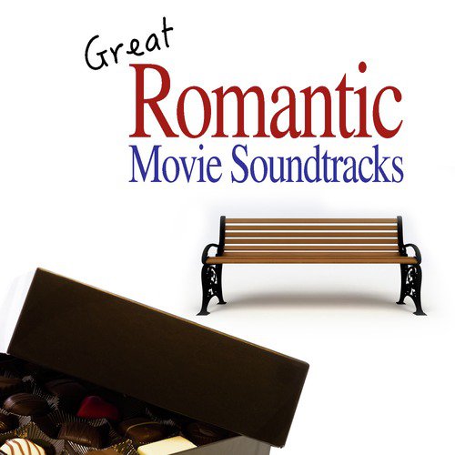 Great Romantic Movie Soundtracks - Chick Flicks