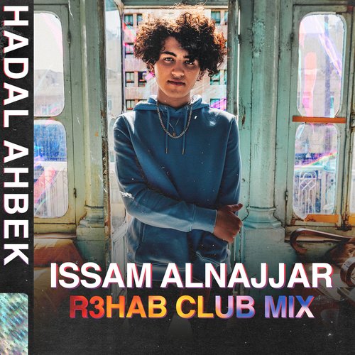 Hadal Ahbek (R3HAB Club Remix)_poster_image