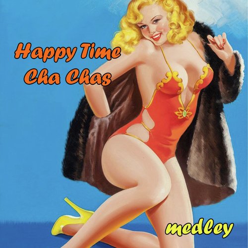 Happy Time Cha Chas Medley: Too Young / Sweet and Lovely / Young at Heart / Cha Cha Militaire / Kiss Me Again / Moonlight and Roses / Too Marvelous for Words / Two Cigarettes in the Dark / Breezin&#039; Along with the Breeze / It&#039;s a Sin to Tell a Lie / It Mi_poster_image