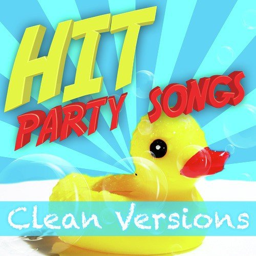 Hit Party Songs - Clean Versions