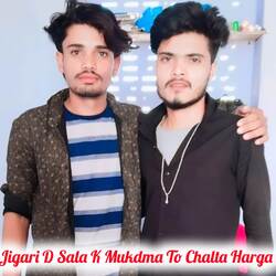 Jigari D Sala K Mukdma To Chalta Harga-OTABQD91R2c