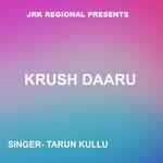 Krush Daaru ( Khariya Song )
