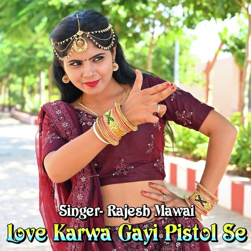 Love Karwa Gayi Pistol Se