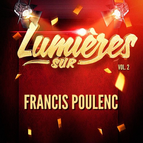 Lumières sur Francis Poulenc, Vol. 2