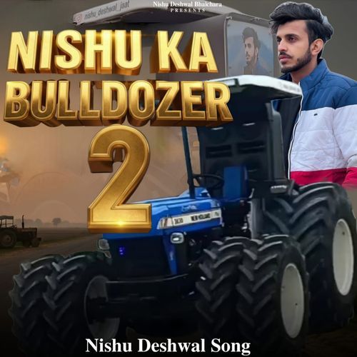 Nishu Ka Bulldozer