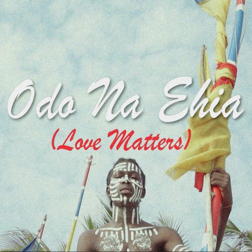 Odo na ehia (Love Matters)_poster_image