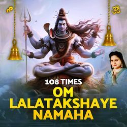 Om Lalatakshaye Namaha - 108 Times-NzcDdDFjWEs