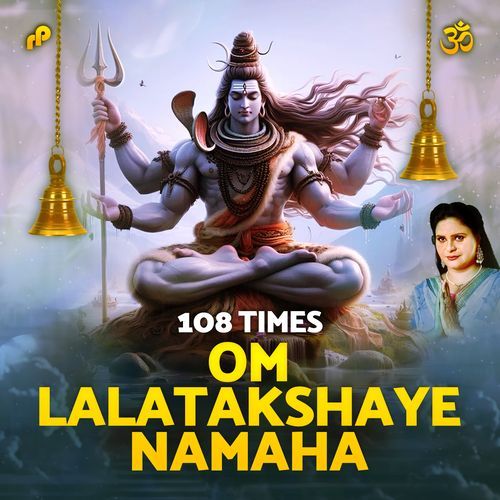 Om Lalatakshaye Namaha - 108 Times