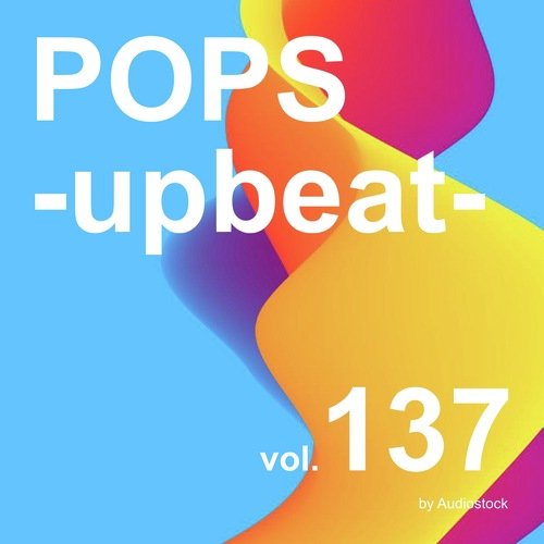 POPS -upbeat-, Vol. 137 -Instrumental BGM- by Audiostock