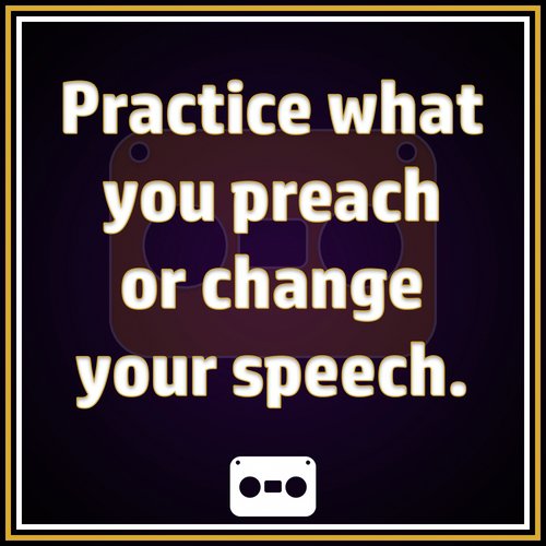 practice what you preach meaning