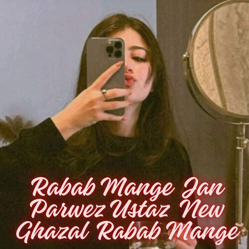 Rabab Mange  Jan Parwez Ustaz  New Ghazal  Rabab Mange