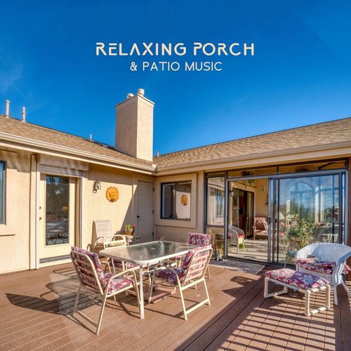 Relaxing Porch & Patio Music