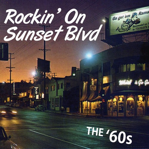 Rockin' on Sunset Blvd.: The '60s