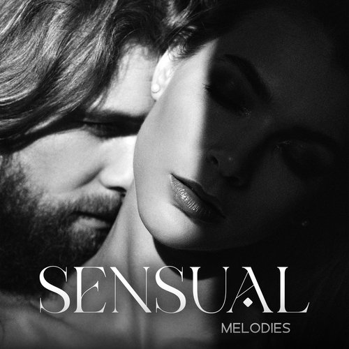 Sensual Melodies - Romantic Music For Him And Her