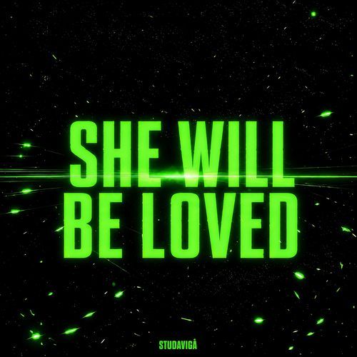 She Will Be Loved