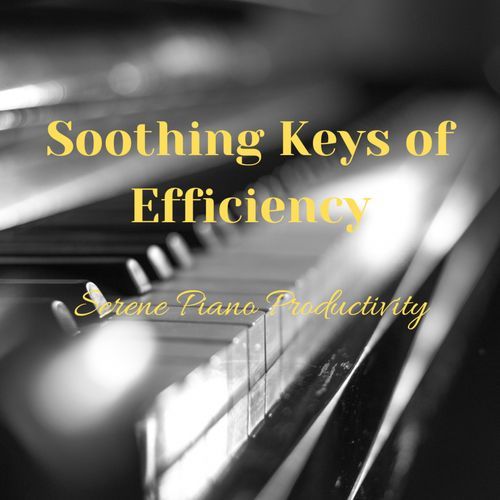 Soothing Keys of Efficiency: Serene Piano Productivity_poster_image