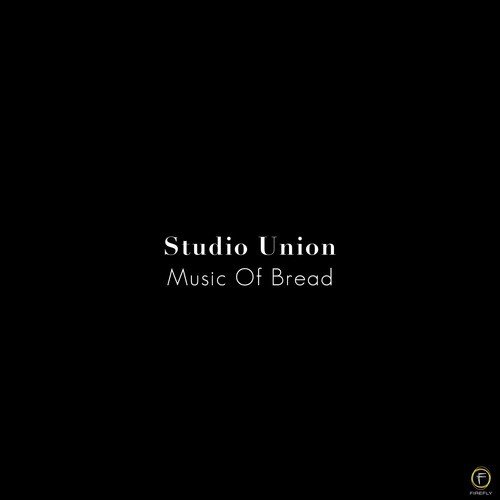 Studio Union, Music of Bread