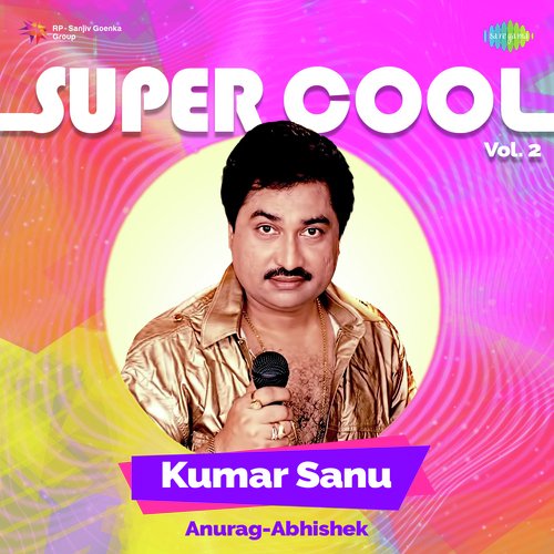 Super Cool Kumar Sanu Vol 2