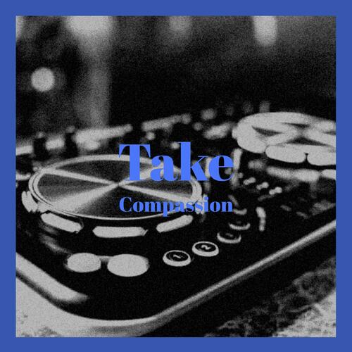 Take Compassion
