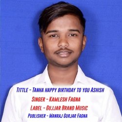 Tanha happy birthday to you Ashish