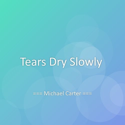 Tears Dry Slowly