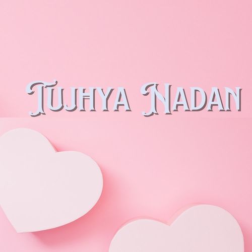 Tujhya Nadan