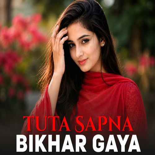 Tuta Sapna Bikhar Gaya