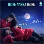 Usire Nanna Usire (From &quot;Usire Usire&quot;)