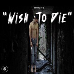 Wish To Die-PDggWR9lXmw