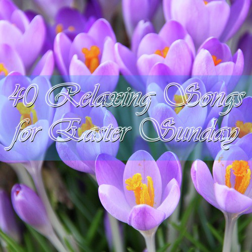 40 Relaxing Songs for Easter Sunday